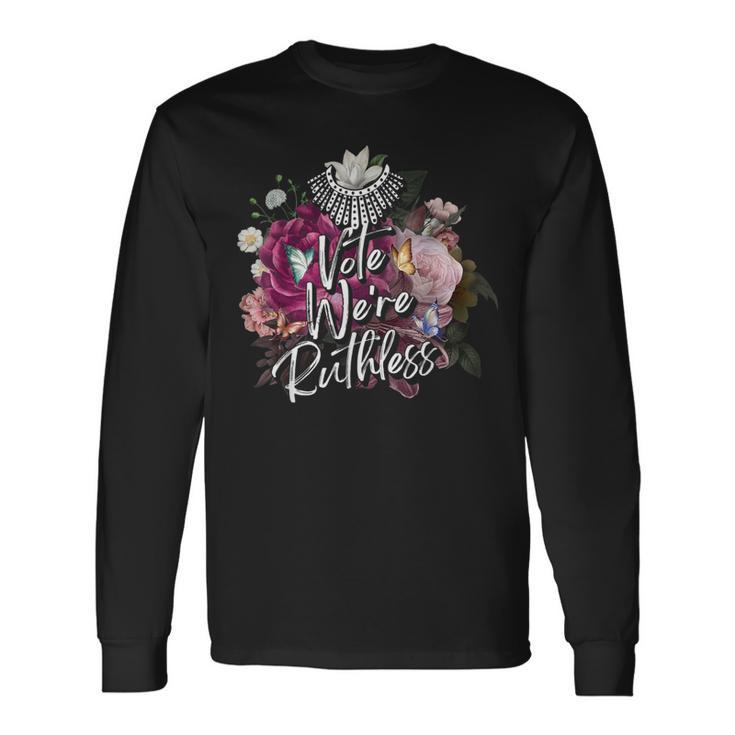 Vote We're Ruthless Feminist Women's Rights Feminism Long Sleeve T-Shirt Gifts ideas