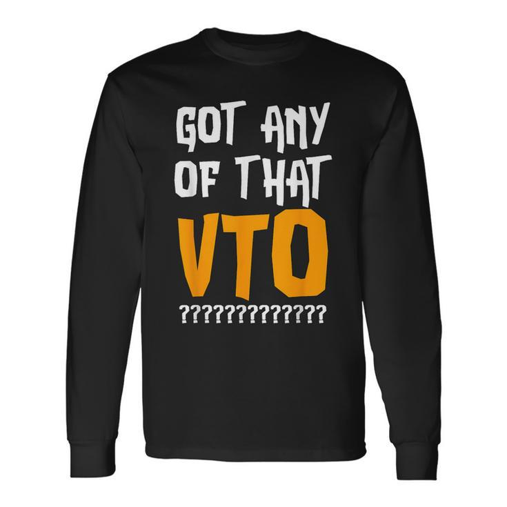 Got Any Of That Vto Employee Coworker Warehouse Swagazon Long Sleeve T-Shirt