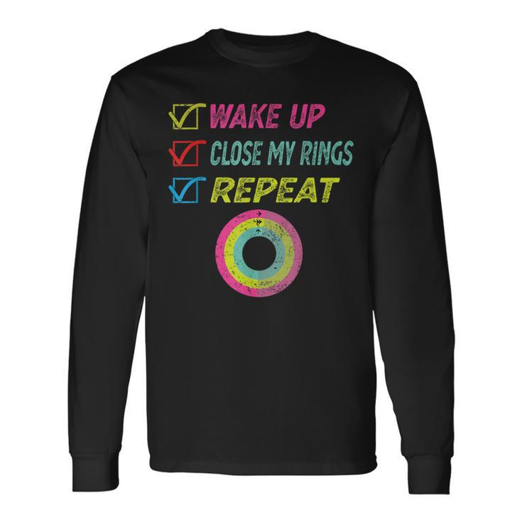 Wake Up Close My Rings Repeat Distressed Gym Workout Long Sleeve T-Shirt