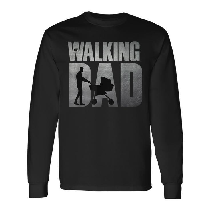 The Walking Dad In The Weekends Father's Day Long Sleeve T-Shirt