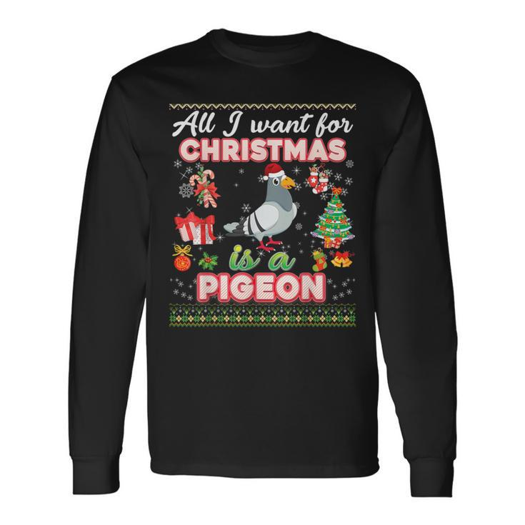 All I Want For Christmas Is A Pigeon Ugly Sweater Farmer Long Sleeve T-Shirt