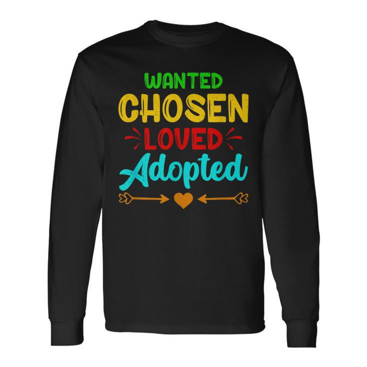 Wanted Chosen Loved Adopted Proud Foster Care Month Long Sleeve T-Shirt