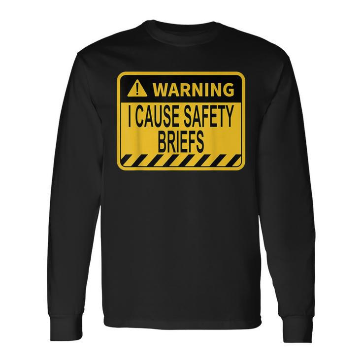 Warning I Cause Safety Briefs Ems Fire Military Long Sleeve T-Shirt