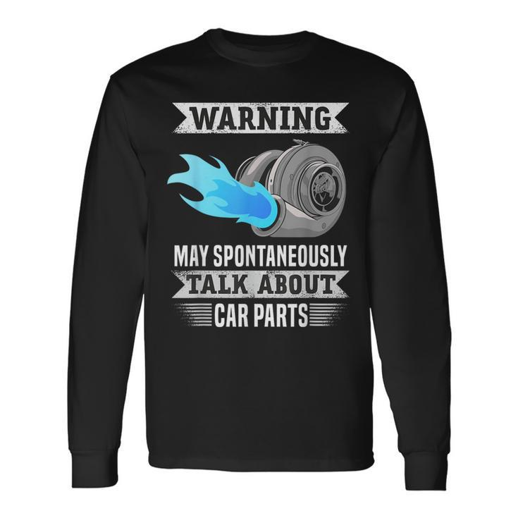 Warning May Spontaneously Talk About Car Parts Long Sleeve T-Shirt