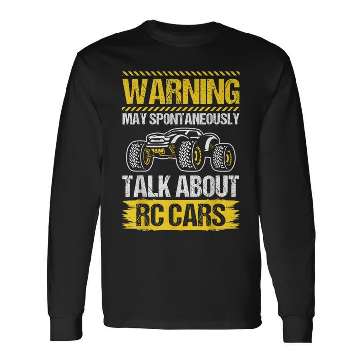 Warning May Spontaneously Talk About Rc Cars Rc Car Lovers Long Sleeve T-Shirt Gifts ideas