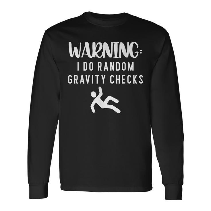 Warning I Do Random Gravity Checks Stick Man Long Sleeve T-Shirt Gifts ideas