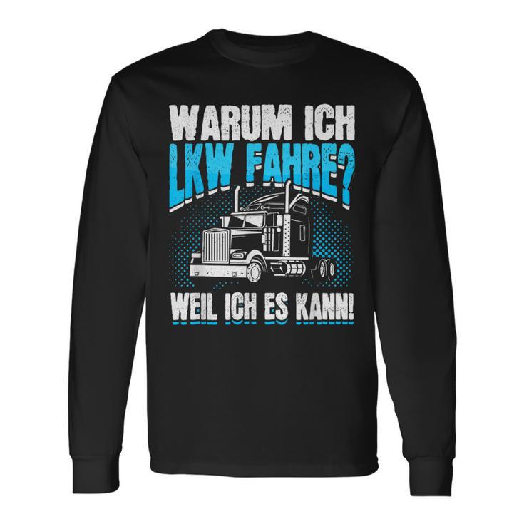 Warum Ich Lkw Fahre Slogan Motor Driver Truck Driver Langarmshirts Geschenkideen