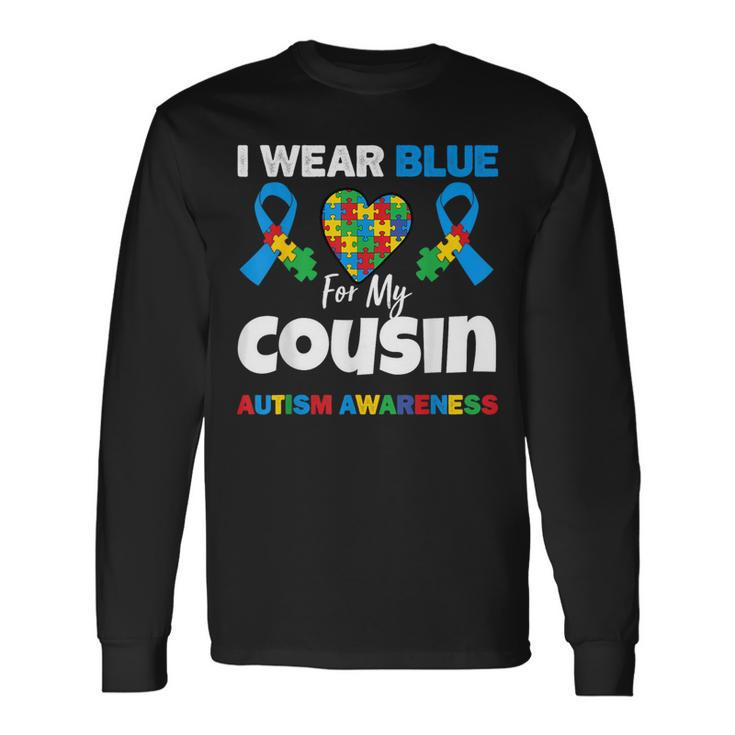 I Wear Blue For My Cousin Autism Awareness Support Long Sleeve T-Shirt