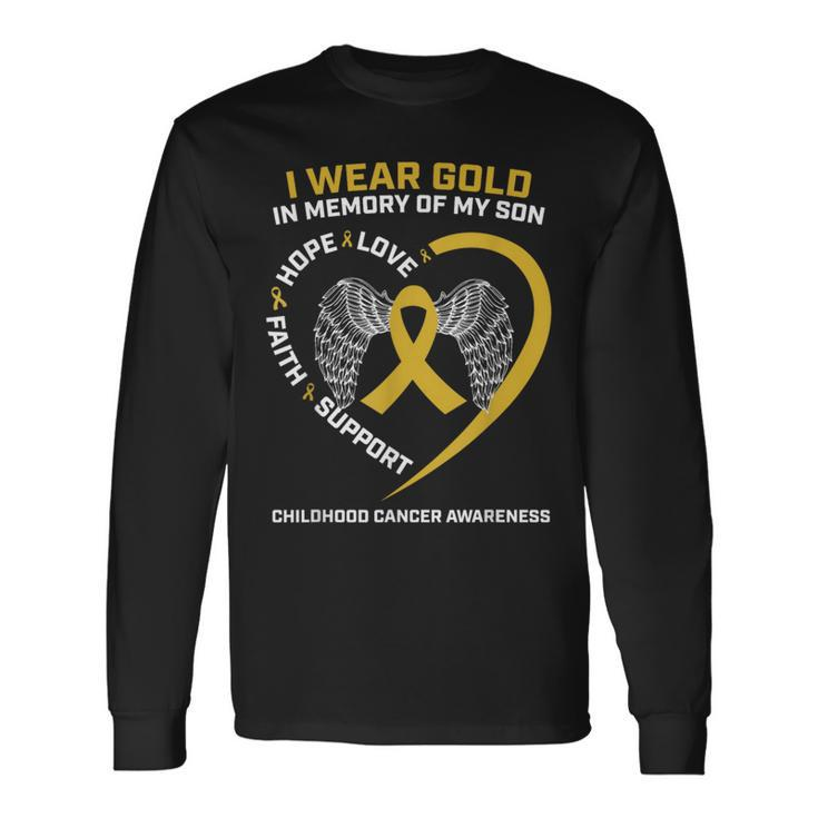 I Wear Gold In Memory Of My Son Childhood Cancer Awareness Long Sleeve T-Shirt Gifts ideas