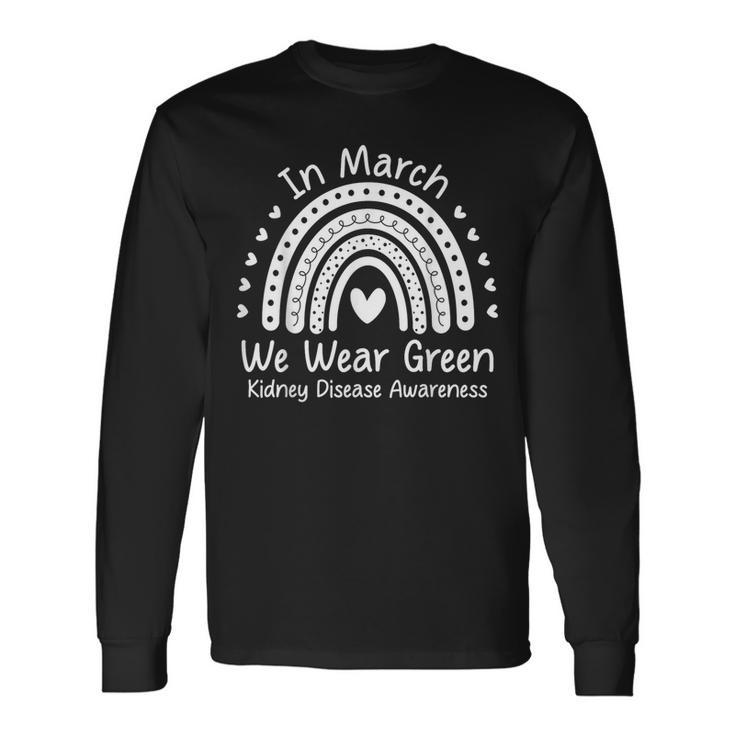 We Wear Green Kidney Disease Awareness Ckd Month Long Sleeve T-Shirt