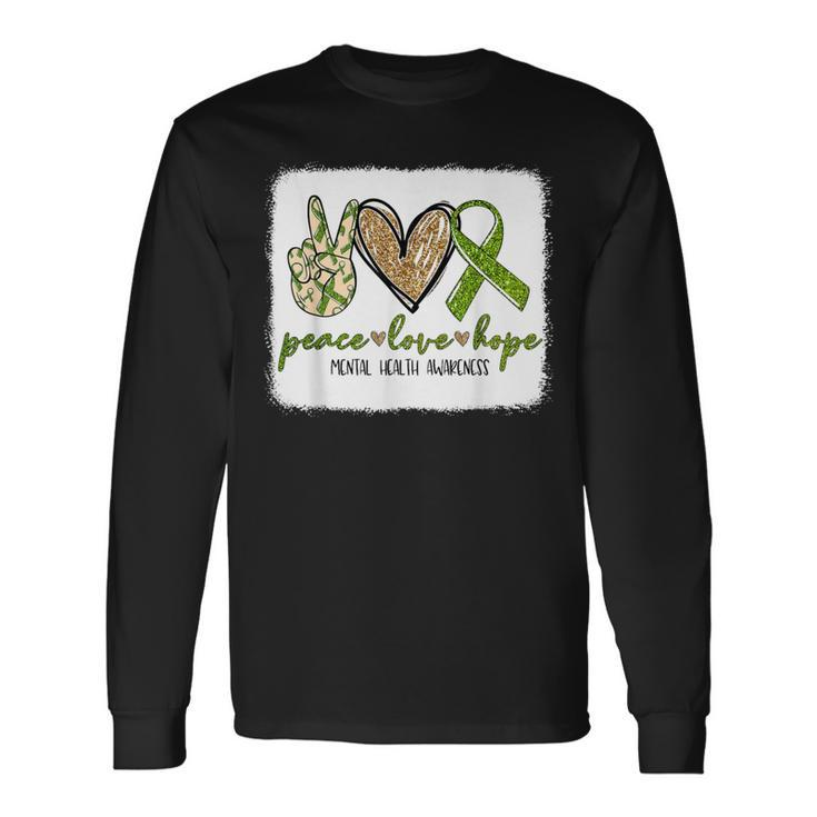 We Wear Green For Mental Health Awareness Peace Love Hope Long Sleeve T-Shirt