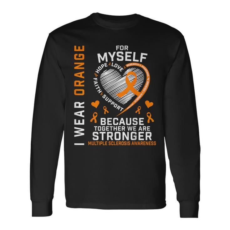 I Wear Orange Myself Me Self Ms Awareness Multiple Sclerosis Long Sleeve T-Shirt Gifts ideas