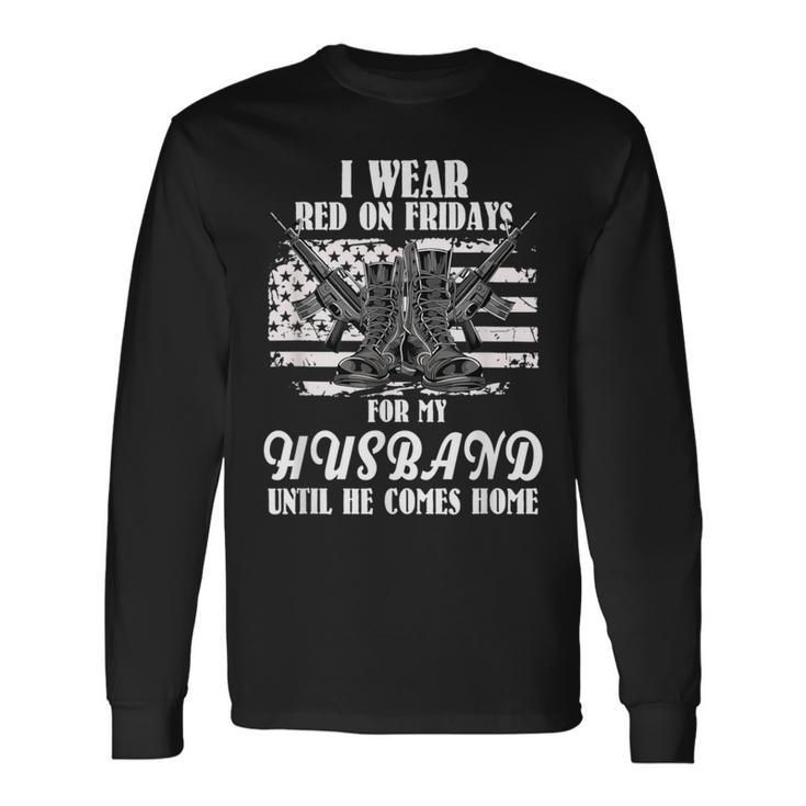 I Wear Red On Fridays For My Husband Us Military Long Sleeve T-Shirt