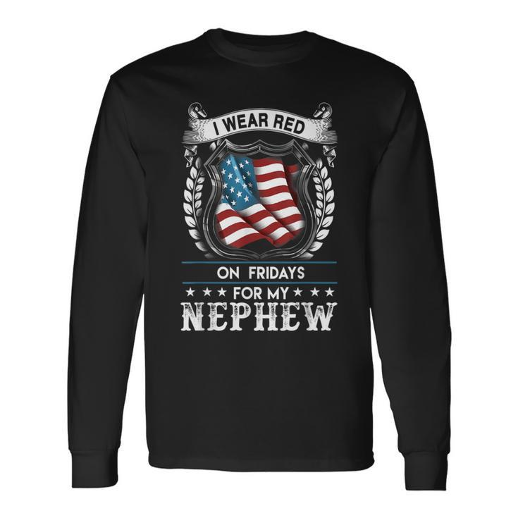 I Wear Red On Fridays For My Nephew Us Military Long Sleeve T-Shirt