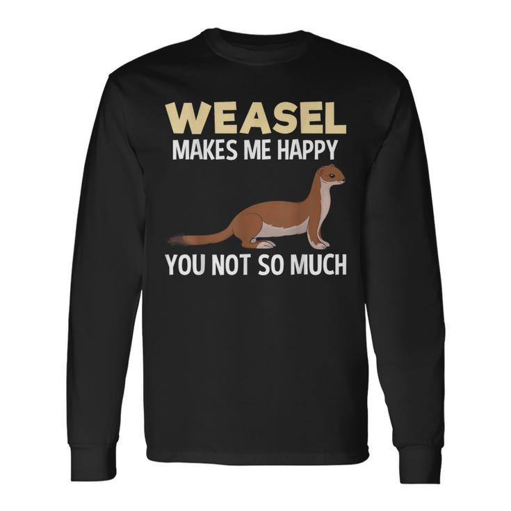 Weasel Makes Happy Animal Weasels Lover Long Sleeve T-Shirt Gifts ideas
