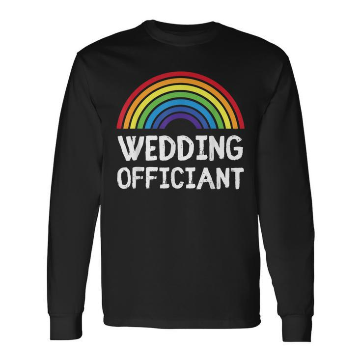 Wedding Officiant Lgbt Lesbian Gay Wedding Marriage Ceremony Long Sleeve T-Shirt