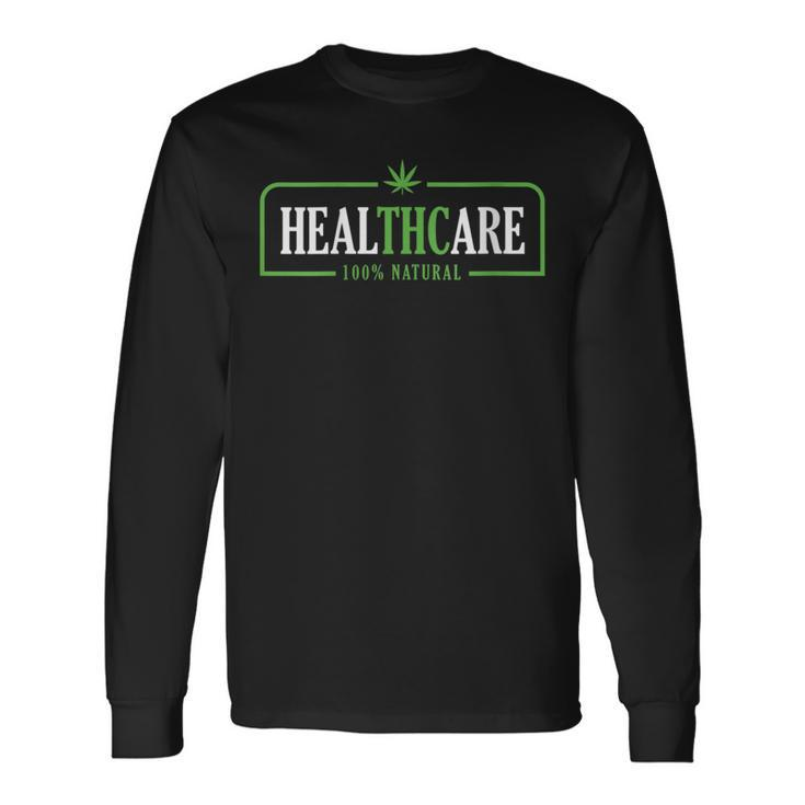 Weed Cannabis Healthcare Medical Thc Marijuana Stoner Long Sleeve T-Shirt