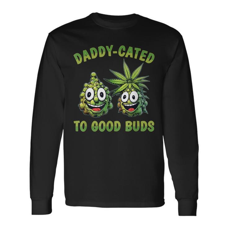 Weed Dad Stoner Pot Lover Good Buds Cannabis Marijuana Long Sleeve T-Shirt