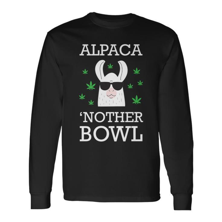 Weed Marijuana Pun Alpaca Nother Bowl Long Sleeve T-Shirt