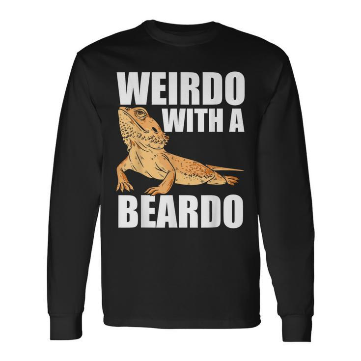 Weirdo With A Beardo Bearded Dragon Enthusiast Reptile Long Sleeve T-Shirt