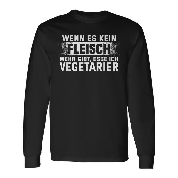 Wenn Es Keine Fleisch Mehr Gibt Esse Ichegetarian Langarmshirts Geschenkideen