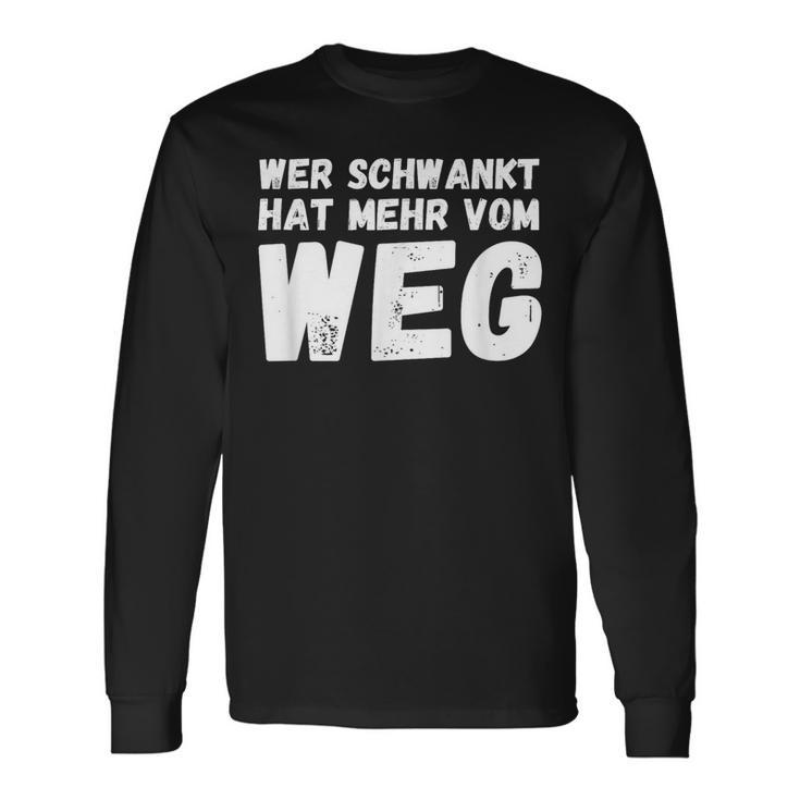 Wer Schwankt Hat Mehrom Weg Langarmshirts Geschenkideen