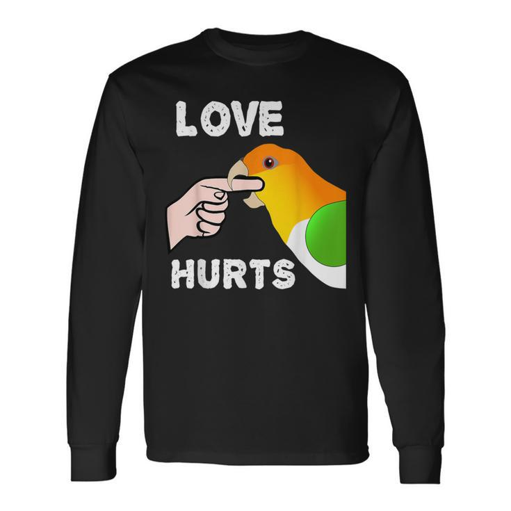 White Bellied Caique Parrot Love Hurts Long Sleeve T-Shirt