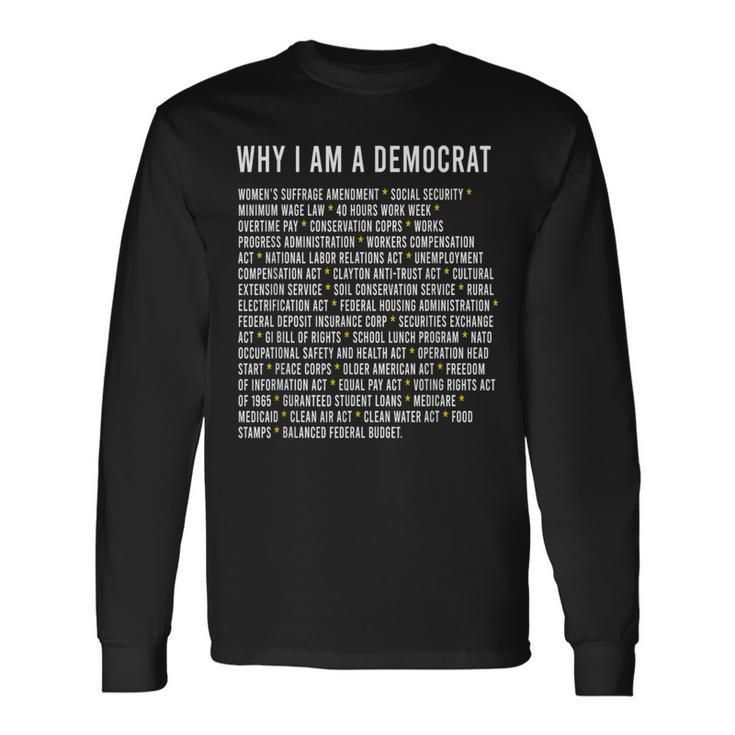 Why I Am A Democrat Cool Political Outfit For Democrats Long Sleeve T-Shirt Gifts ideas