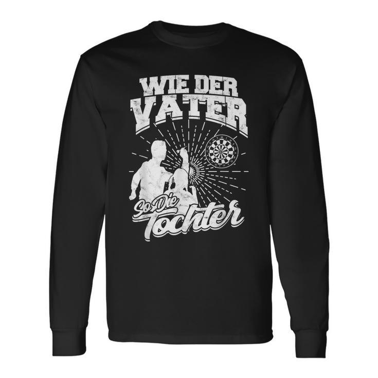 Wie Der Fater So Die Tochter Darts Darts Dart Player Dart S Langarmshirts Geschenkideen