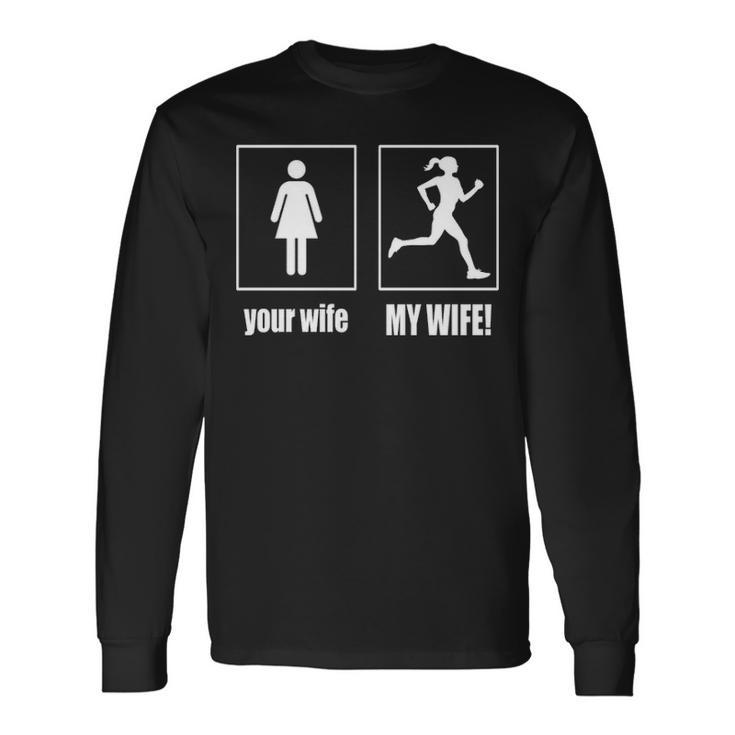 My Wife Is A Runner Long Sleeve T-Shirt