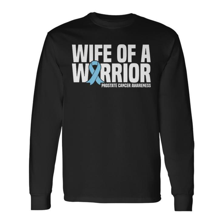 Wife Of A Warrior Blue Ribbon Prostate Cancer Awareness Long Sleeve T-Shirt