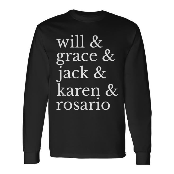 Will & Grace & Jack & Karen & Rosario From Will And Grace Long Sleeve T-Shirt