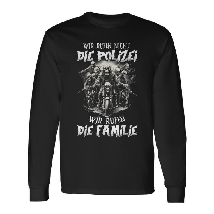 Wir Rufen Nicht Die Polizei Wir Rufen Die Familie Langarmshirts Geschenkideen