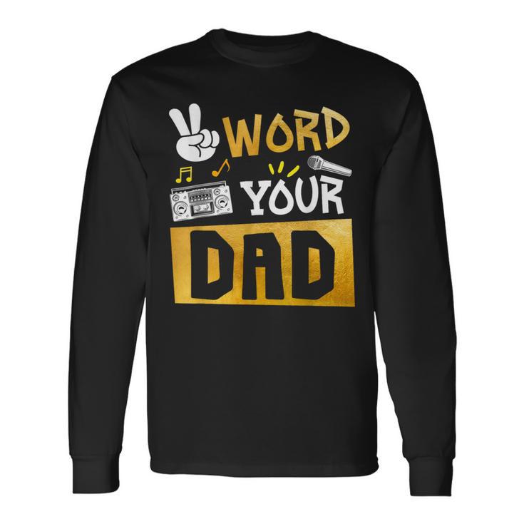 Word Your Dad Daddy Of The Birthday Two Legit To Quit Long Sleeve T-Shirt