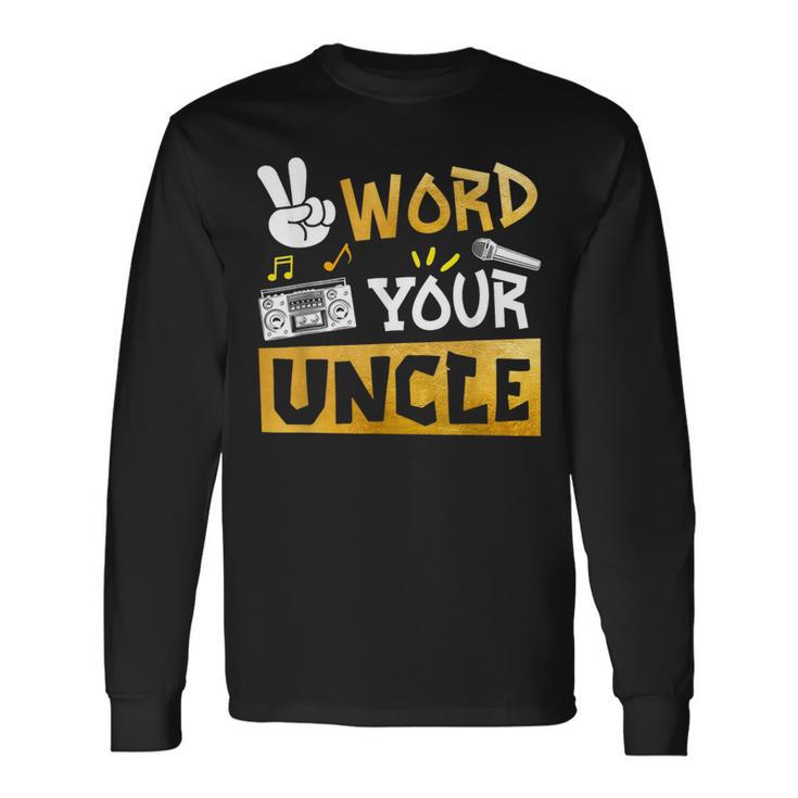 Word Your Uncle Uncle Of The Birthday Two Legit To Quit Long Sleeve T-Shirt