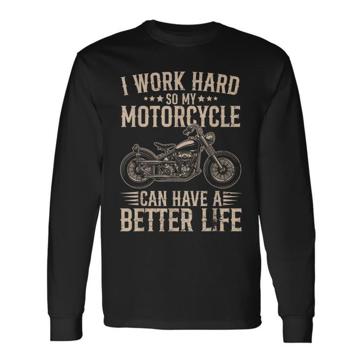 Work Hard For My Motorcycle Biker Joke Vintage Long Sleeve T-Shirt