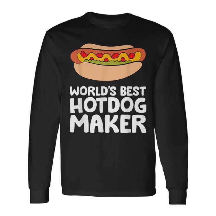 World's Best Hotdog Maker Hot Dog Long Sleeve T-Shirt Gifts ideas