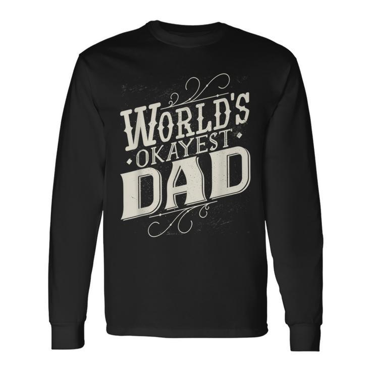 World's Okayest Dad Fathers Day Vintage Graphic Long Sleeve T-Shirt