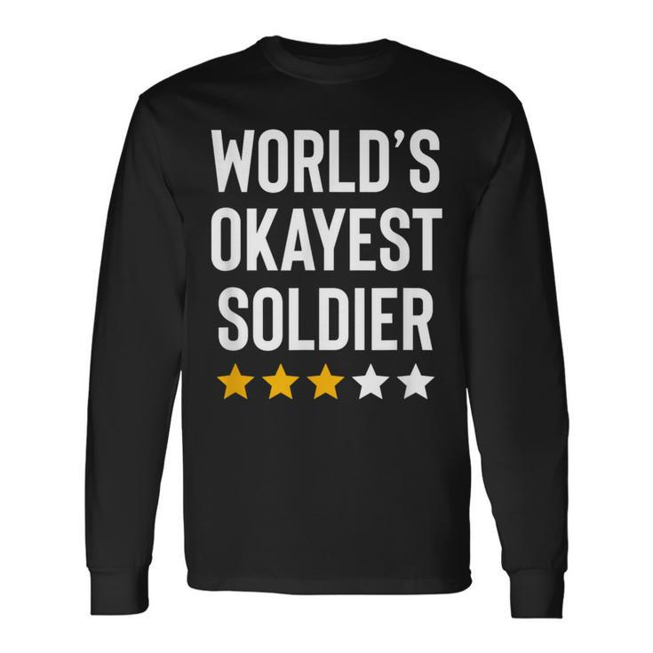 Worlds Okayest Soldier Usa Military Army Hero Soldier Long Sleeve T-Shirt