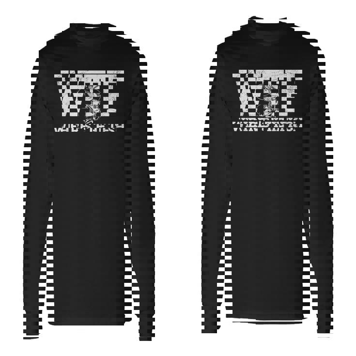 Wtf Where's The Fish Fishing Long Sleeve T-Shirt Gifts ideas