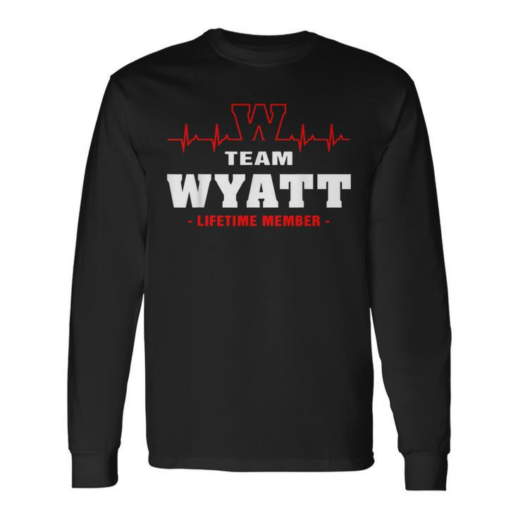 Wyatt Surname Family Name Team Wyatt Lifetime Member Long Sleeve T-Shirt