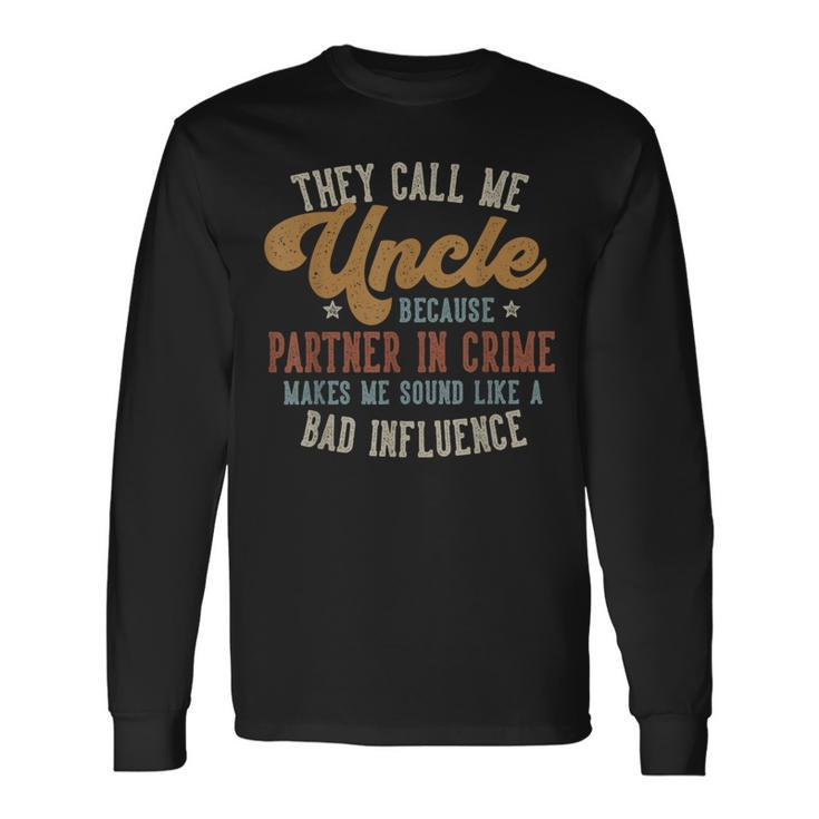 They Call Me Uncle Father's Day Uncle Long Sleeve T-Shirt