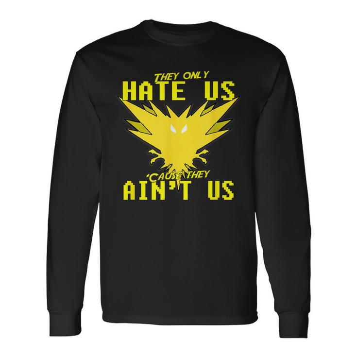 They Only Hate Us 'Cause They Ain't Us Go Instinct Team Long Sleeve T-Shirt