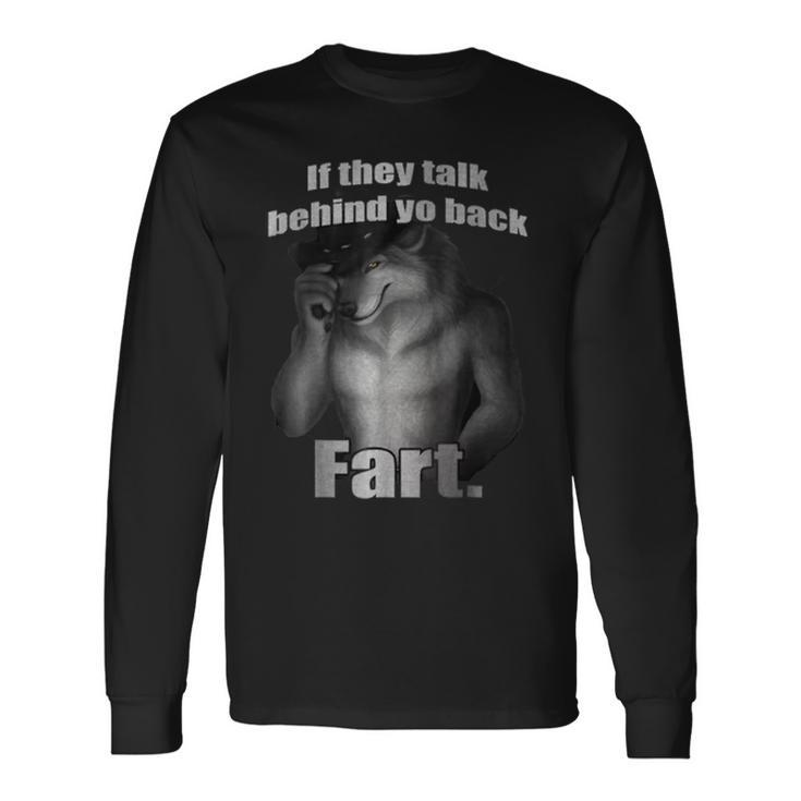 If They Talk Behind Your Back Fart Oddly Specific Meme Long Sleeve T-Shirt