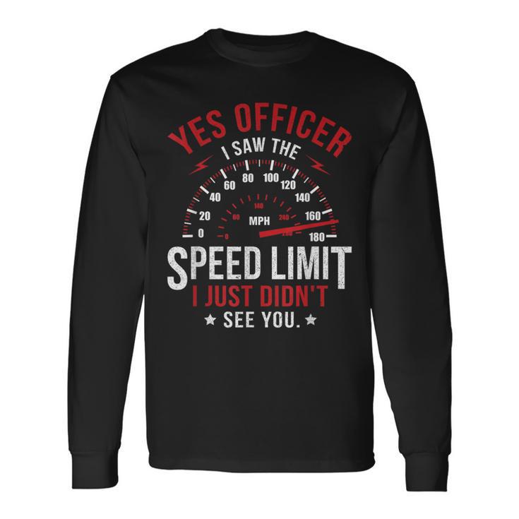 Yes Officer Speeding Ticket For Car Enthusiasts & Mechanics Long Sleeve T-Shirt Gifts ideas