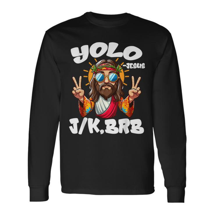 Yolo Jk Brb Jesus Christians Easter Day Resurrection Long Sleeve T-Shirt Gifts ideas
