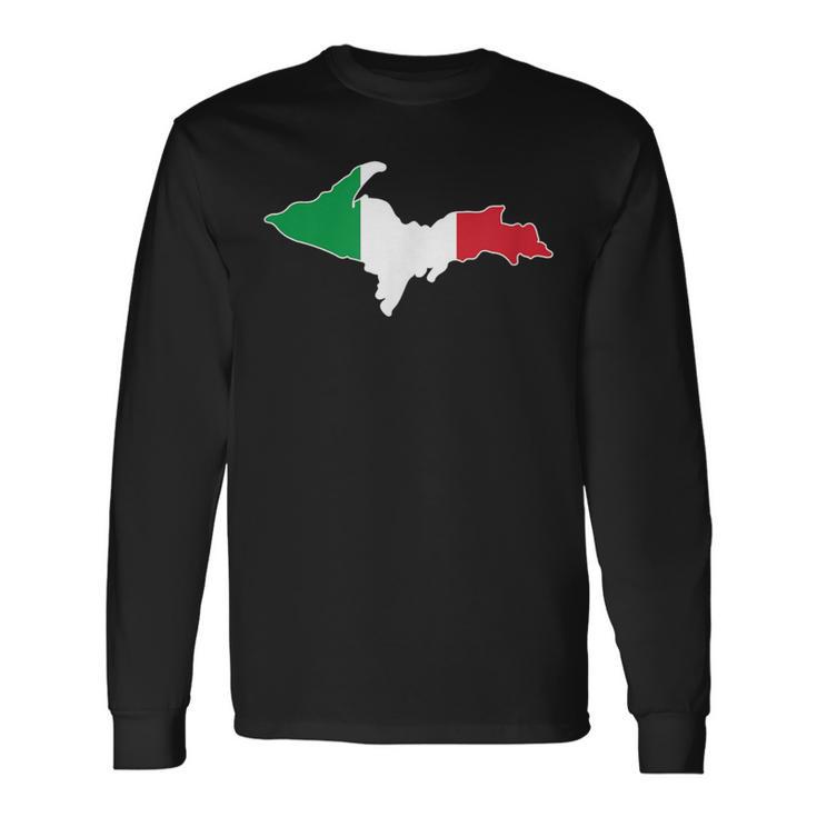 Yooper Italian Upper Peninsula Michigan Long Sleeve T-Shirt