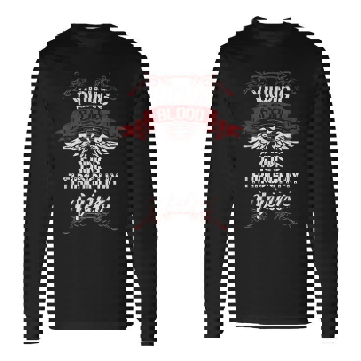 Young Blood Runs Through My Veins Last Name Family Long Sleeve T-Shirt