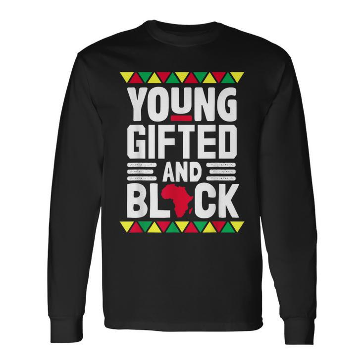 Younged And Black African Pride Black History Month Long Sleeve T-Shirt