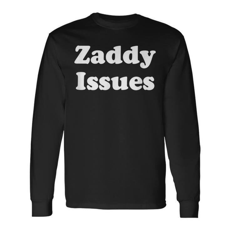 Zaddy Issues Daddy Naughty Long Sleeve T-Shirt